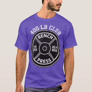 400 Lbs Pound Bench Press Club Gym Weightlifting P T-Shirt
