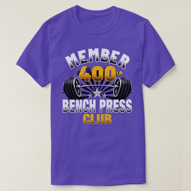 400 Pound Bench Press Club  T-Shirt (Design Front)