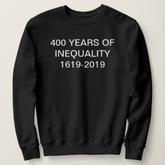 400 Years of Inequality 1619–2019 Shirt | Genesis