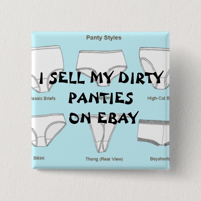 400px-PantyStyles, I SELL MY DIRTY PANTIES ON EBAY Button (Front)