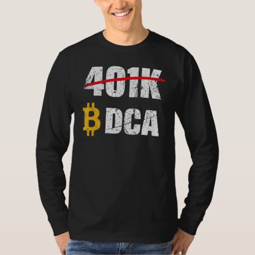 401k Dca Bitcoin Btc Cryptocurrency Blockchain Vin T_Shirt