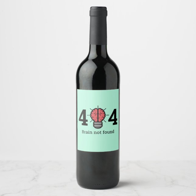404 Brain Not Found Funny Wine Label (Front)