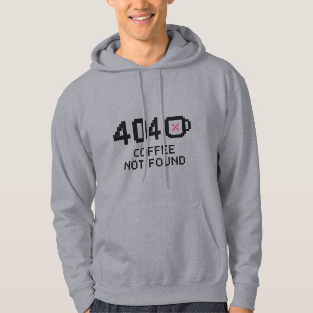 404: Coffee Not Found – Funny Tech Error Design Hoodie (Front)