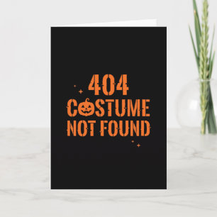 404 Costume Not Found Halloween Card