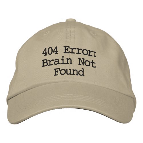 404 Error Brain Not Found Embroidered Baseball Cap