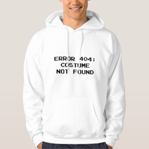 404 Error  Costume Not Found Hoodie