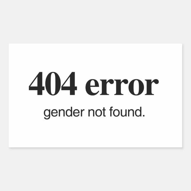404 Error Gender not Found  Rectangular Sticker (Front)
