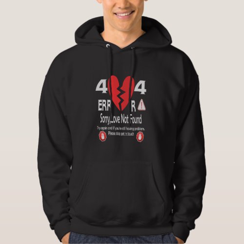 404 Error Love  Sorry  Love Not Found  A  Saying Hoodie