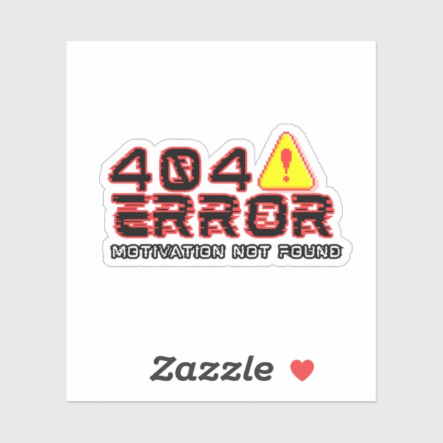 404 Error – Motivation Not Found Sticker (Sheet)