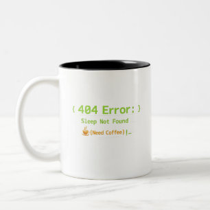 404 Error: Sleep Not Found (Need Coffee) - Two-Tone Coffee Mug