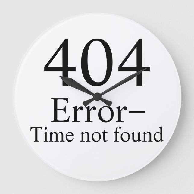 404 Error - Time Not Found geek clock (Front)