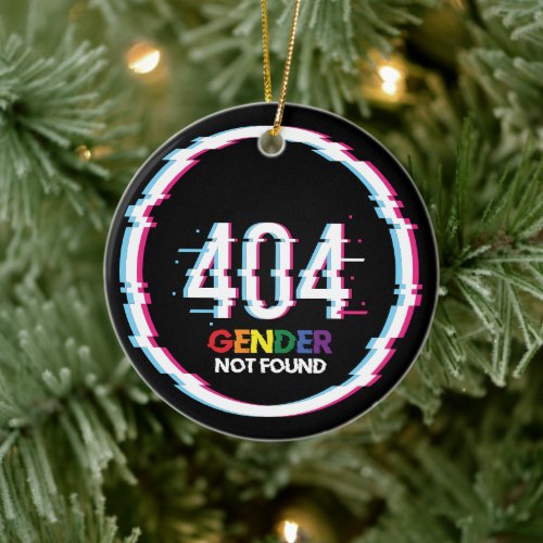 404 Gender Not Found  Funny LGBTQ  Pride Ceramic Ornament