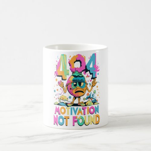 404 _ Motivation not Found Coffee Mug