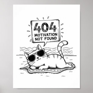 404 Motivation Not Found Funny Lazy Cat Humor Cat Poster