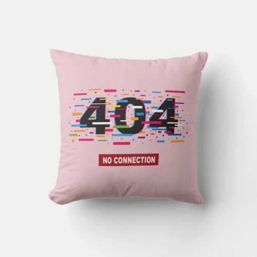  404 No Connection Throw Pillow