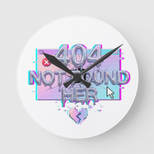 404 Not Found Her Y2K Glitch Funny Breakup Single Round Clock