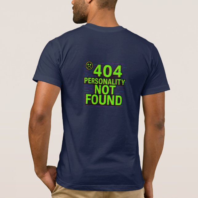 404 Personality Not Found – Glitchy Error Tee (Back)