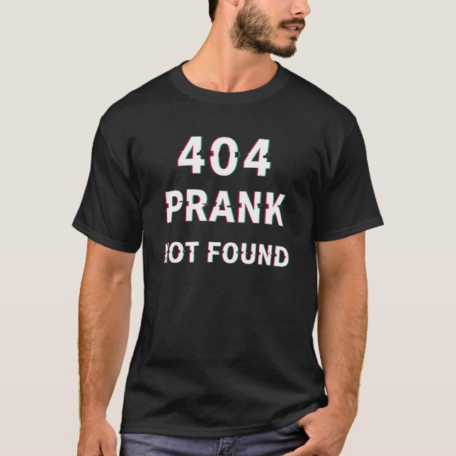 404 Prank Not Found – Glitch Minimalist Design T-Shirt (Front)