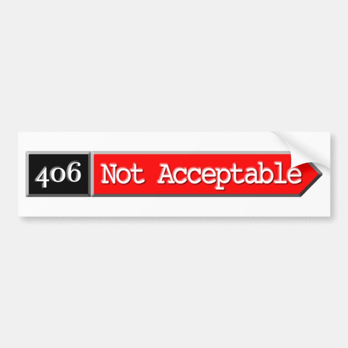 406   Not Acceptable Bumper Sticker