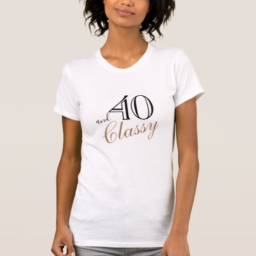 40 and Classy Elegant Black Golden Script Birthday T-Shirt - 40 and Classy Elegant Black Golden Script Birthday T-shirt. Elegant design with trendy script in black and golden colors. The T-shirt is a great gift for a woman celebrating her 40th birthday.