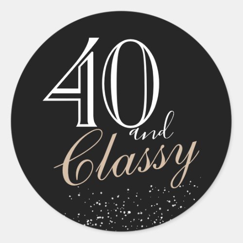 40 and Classy Modern Elegant Black Birthday Classic Round Sticker - 40 and Classy Modern and Elegant Black Birthday Sticker. The design has a modern typography 40 and Classy on a black background.