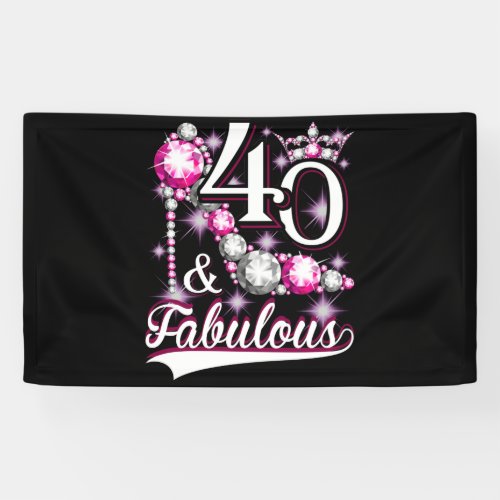 40 and Fabulous 40 Years Old 40th Birthday Diamond Banner