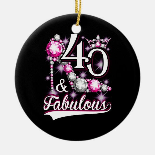 40 and Fabulous 40 Years Old 40th Birthday Diamond Ceramic Ornament (Front)