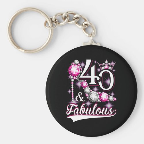 40 and Fabulous 40 Years Old 40th Birthday Diamond Keychain