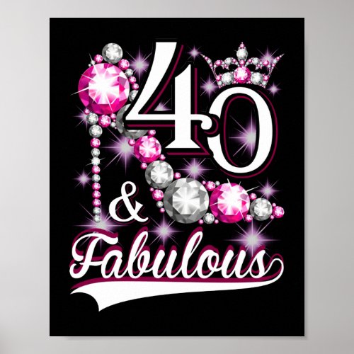 40 and Fabulous 40 Years Old 40th Birthday Diamond Poster