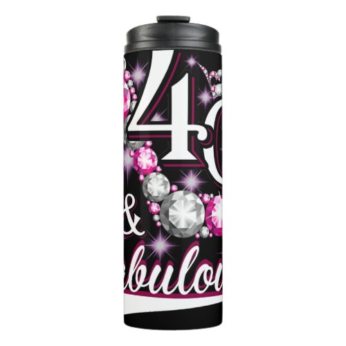 40 and Fabulous 40 Years Old 40th Birthday Diamond Thermal Tumbler