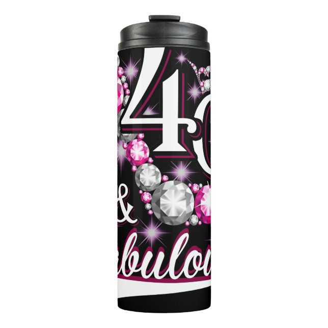 40 and Fabulous 40 Years Old 40th Birthday Diamond Thermal Tumbler (Front)