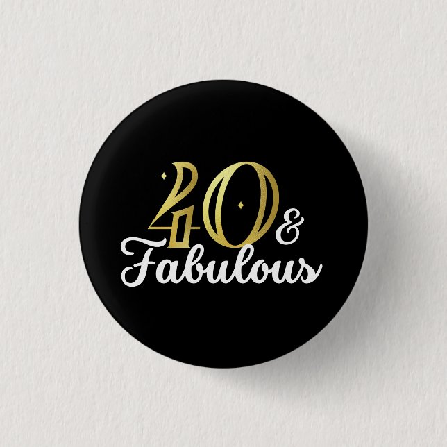 40 And Fabulous 40Th Birthday Button (Front)