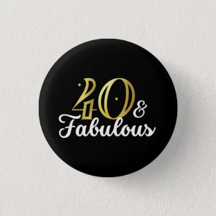40 And Fabulous 40Th Birthday Button