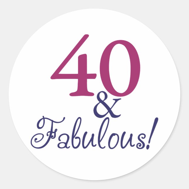 40 and fabulous (40th Birthday) Classic Round Sticker (Front)