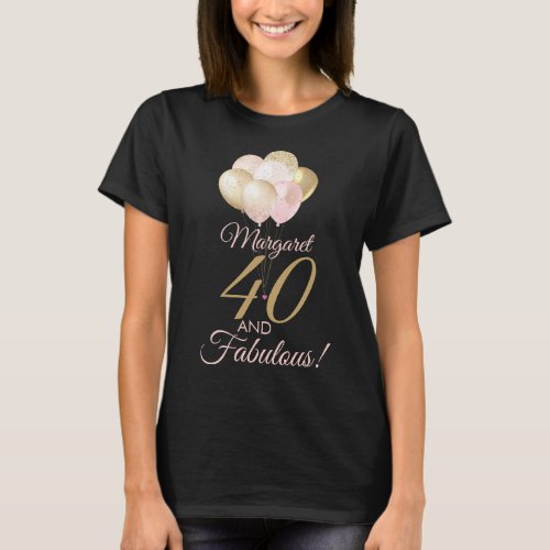 40 and Fabulous 40th Birthday Glitter Balloon T_Shirt