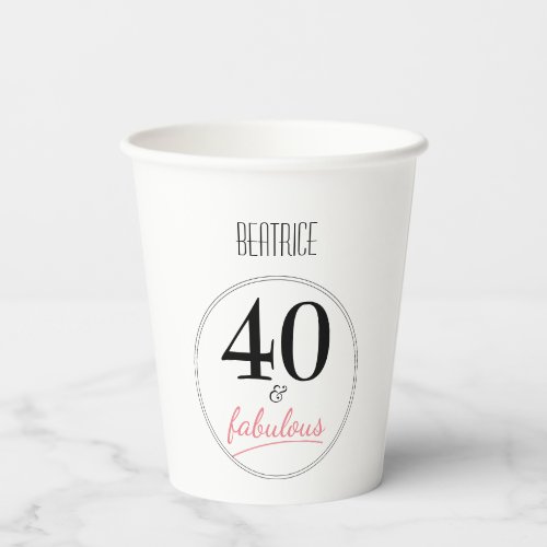 40 and Fabulous 40th Birthday Party Paper Paper Cups