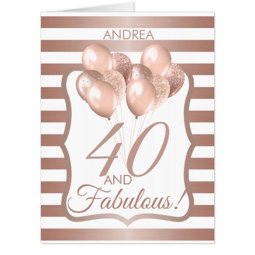 40 And Fabulous 40th Birthday Rose Gold BIG Card