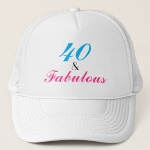40 and Fabulous 40th birthday Trucker Hat
