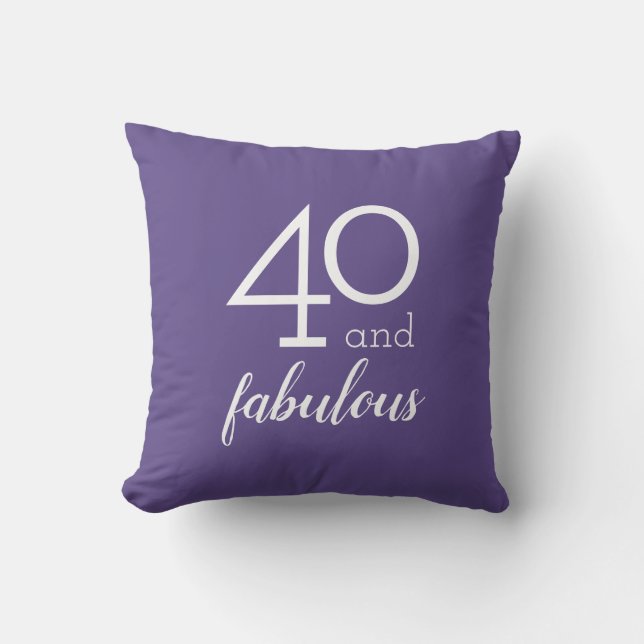 40 and Fabulous, 40th Birthday Violet Throw Pillow (Front)