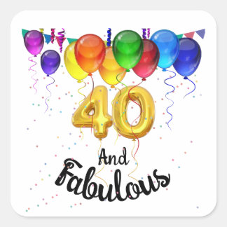 40 and fabulous birthday balloons square sticker