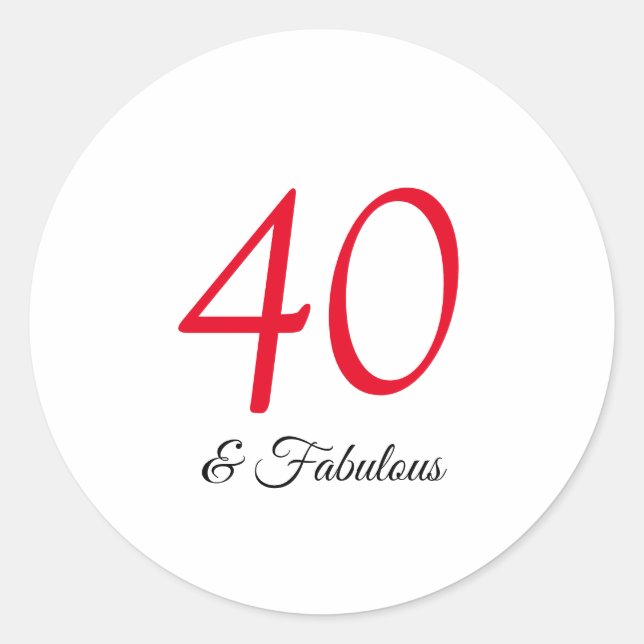 40 and fabulous birthday classic round sticker (Front)