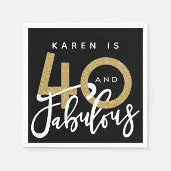 40 And Fabulous Birthday Party Napkins by Stacy_Cooke_Art at Zazzle