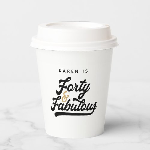 40 and fabulous birthday party  paper plates paper cups
