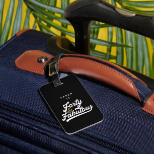 40 and fabulous black and white luggage tag