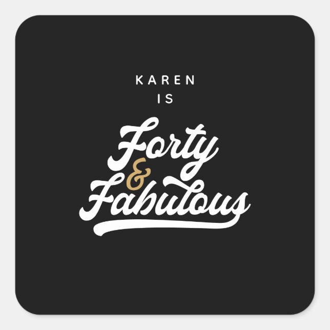 40 and fabulous black and white square sticker (Front)