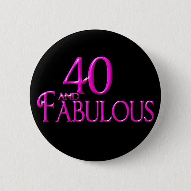 40 and Fabulous Button (Front)