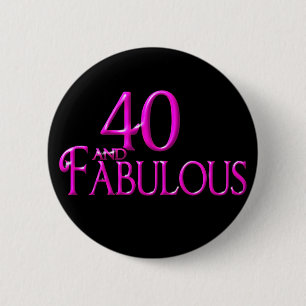 40 and Fabulous Button