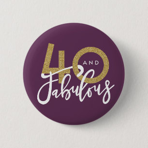 40 and fabulous button