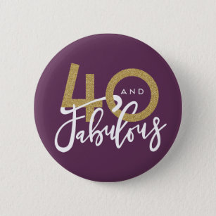 40 and fabulous button