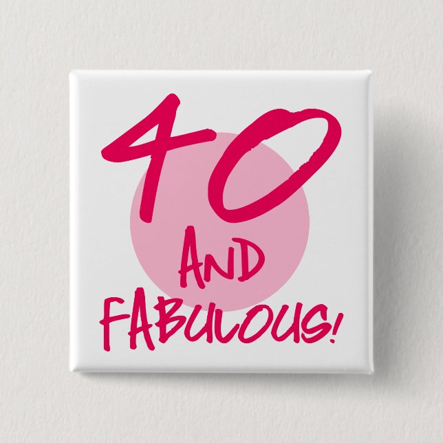 40 And Fabulous Button (Front)